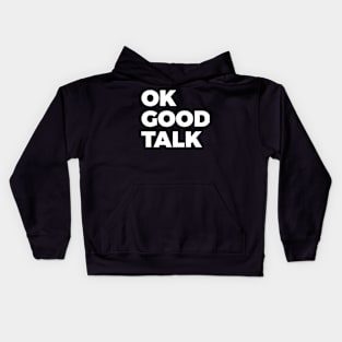 OK Good Talk Sarcasm Kids Hoodie